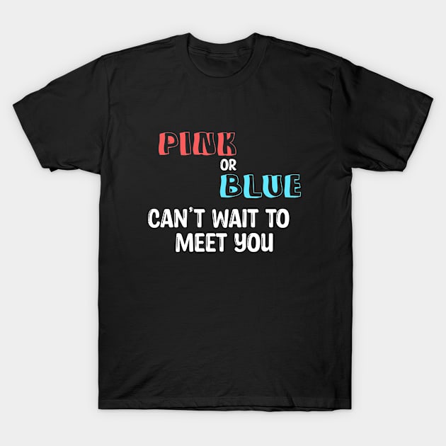Pink or Blue can't wait to meet you T-Shirt by hilu